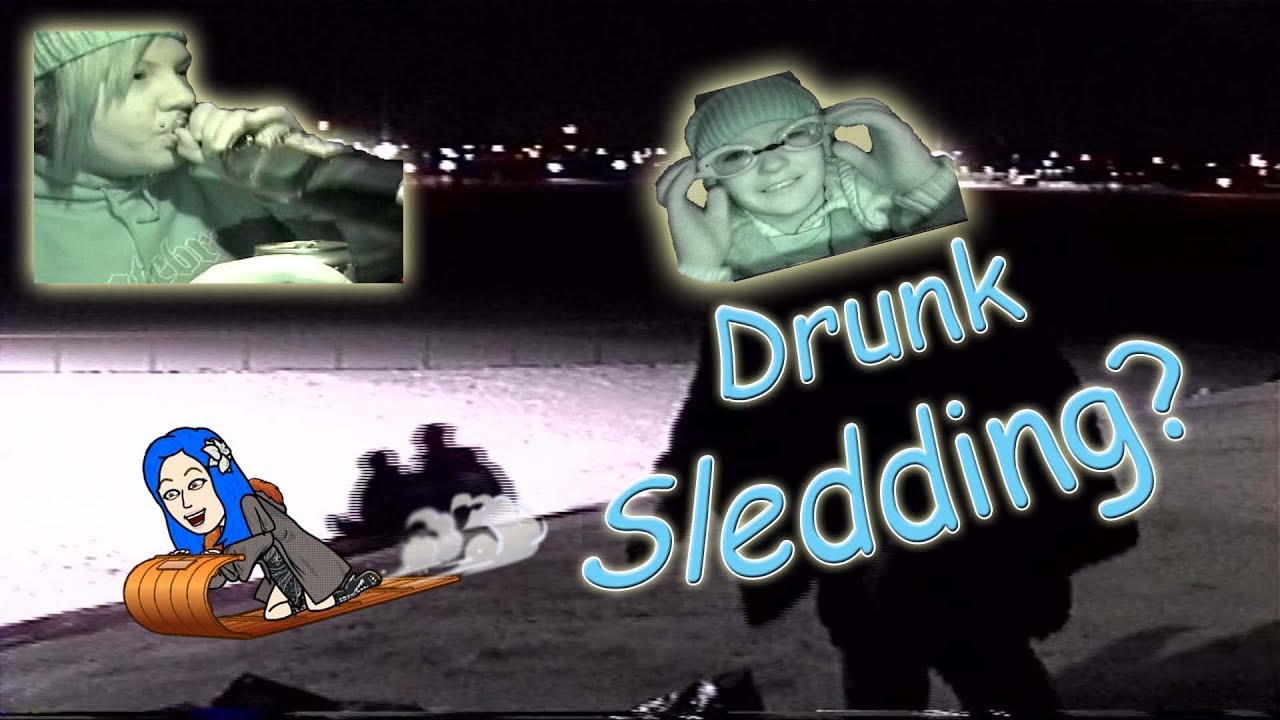 Drunk sledding Drunk sledding