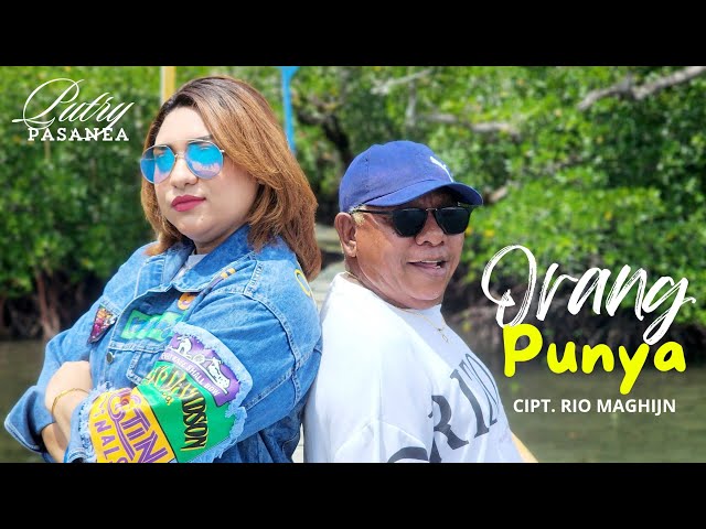 ORANG PUNYA - PUTRY PASANEA ( Official Music Video ) class=