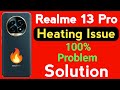 Realme 13 Pro Mobile Heating Problem | How to Solve Heating Problem in Realme 13 Pro Mobile