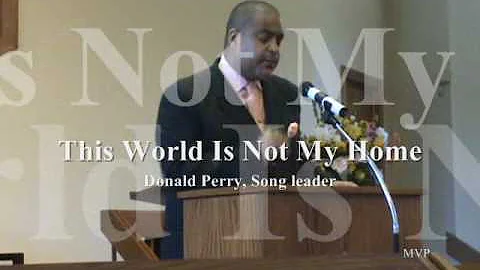 965. This World Is Not My Home- Donald Perry, song...