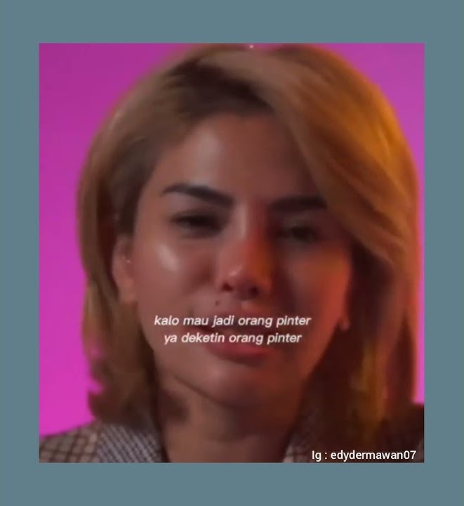 Story WA 30 detik (Nikita Mirzani,Kalau lo mau jadi orang kaya ya deketin orang kaya,motivasi hidup)