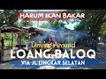 Driving around  jalan lingkar selatan  loang baloq  aroma ikan bakar  visit lombok