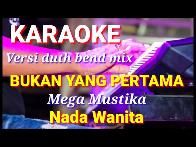 BUKAN YANG PERTAMA - Mega Mustika | Karaoke dut band mix nada wanita | Lirik class=