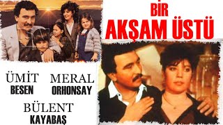 Bir Akşam Üstü Türk Filmi | FULL İZLE | ÜMİT BESEN