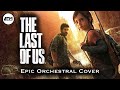 The Last of Us | EPIC Orchestral HYBRID Cover