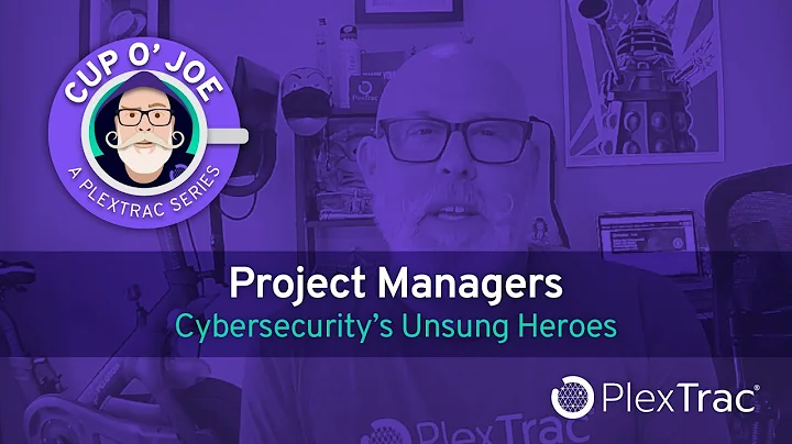 Project Managers: Cybersecurity's Unsung Heroes  C...