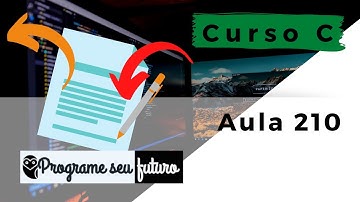 Curso de Programação C | Leitura e escrita em arquivo com funções e procedimentos | Aula 210