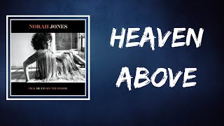 Norah Jones - Heaven Above (Lyrics)