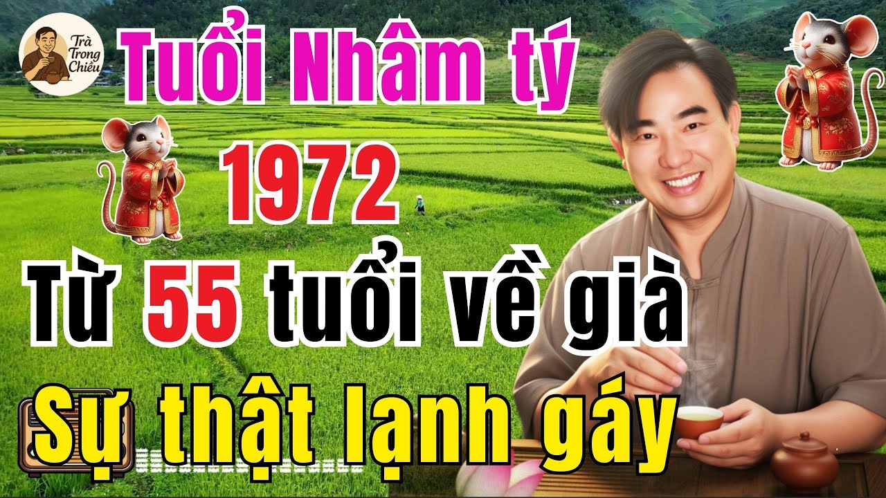 CẢNH BÁO QUAN TRỌNG Tuổi Nhâm Tý 1972 Từ 55 Tuổi Về Già CHƯA TỪNG TIẾT LỘ   Chuyện Gì Sẽ Xảy Ra