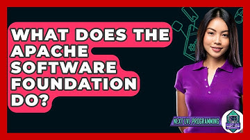 What Does The Apache Software Foundation Do? - Next LVL Programming
