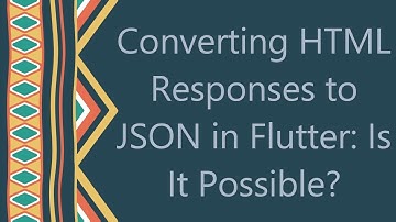 Converting HTML Responses to JSON in Flutter: Is It Possible?