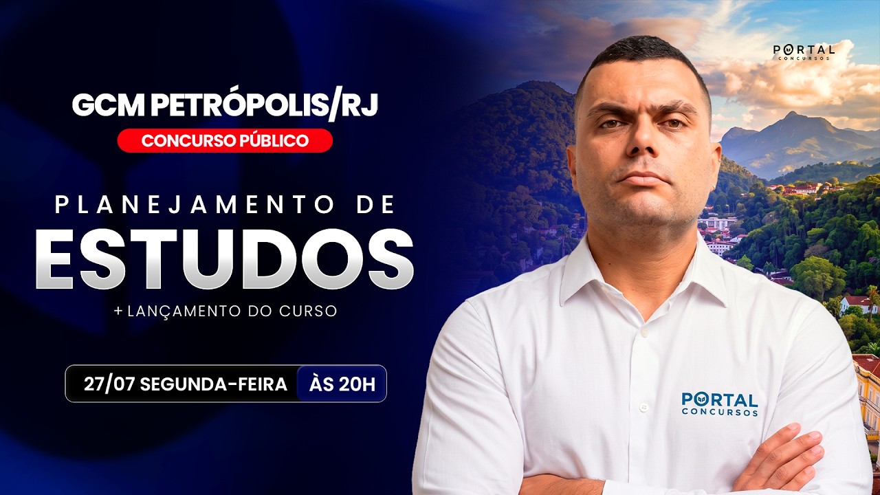 CONCURSO GCM PETRÓPOLIS/RJ: PLANEJAMENTO DE ESTUDOS + LANÇAMENTO DO CURSO