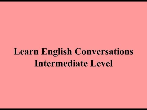 Learn English Converstions - Intermediate Level