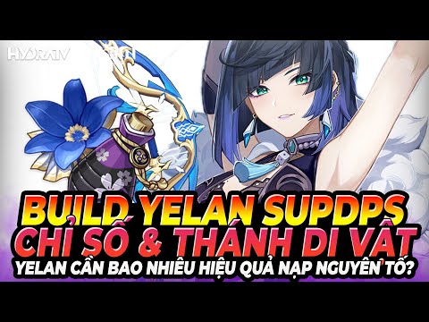 Video (Beta)Build YELAN : Từ Chỉ Số Hiệu Quả Nạp, Thánh Di... - youtube
