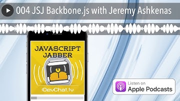 004 JSJ Backbone.js with Jeremy Ashkenas