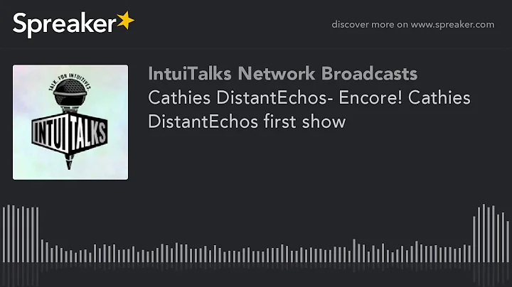Cathies DistantEchos- Encore! Cathies DistantEchos...