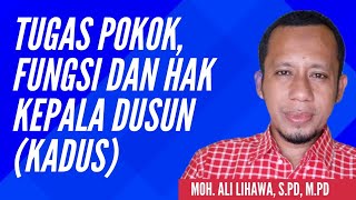 TUGAS POKOK, FUNGSI DAN HAK KEPALA DUSUN || ALI LIHAWA