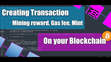 Creating Transaction, Mining reward, Mint and Gas fee on the Blockchain in Javascript