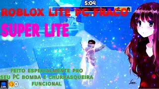 ROBLOX LITE RODANDO NA SUA TORRADEIRA OU PC BOMBA FUNCIONAL nova  atualização tenebrosa💥😰🥶🥶 