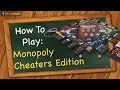 How to play Monopoly Cheaters Edition