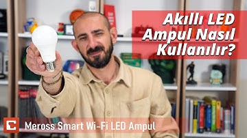 Meross Akıllı LED Ampül Nasıl Kullanılır?