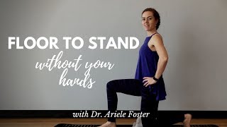 Floor to Stand Without Your Hands (Great for Hip Stability!) with Dr. Ariele Foster