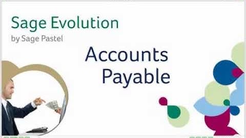 Sage Evolution Accounts Payable Overview