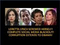 Loretta Lynch Screwed Herself! Social Media Blackout! Corruption Extends To Obama!