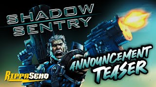 Rippasend Shadow Sentry Teaser Trailer