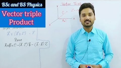 Vector triple product | BS physics | BSc | ADS | Calculus | Mechanic | lecture 7 | physics ka safar