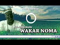 WAKAR NOMA TA MAKADA DAN ANACHE GANDI WAKAR NOMA TA MAKADA DAN ANACHE GANDI