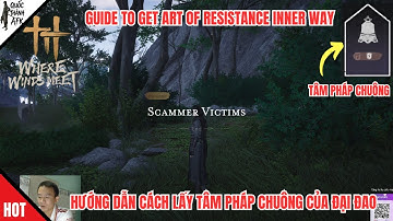 Where Winds Meet | Hướng dẫn cách lấy Tâm pháp Chuông của Đại Đao - Inner Way Art of Resistance