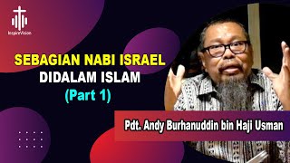 MURTADIN InspireVision Pdt Andy Burhanuddin bin Haji Usman PART1: Sebagian Nabi Yahudi Didalam Islam