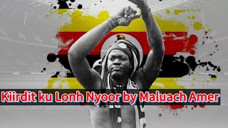 Kiirdit Ku Wan Juba Ke Yint Lonh Nyoor By Maluach Amer
