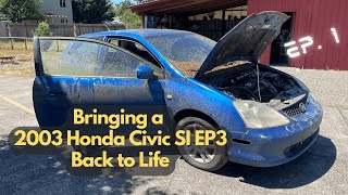 Bringing a 2003 Honda Civic SI EP3 Back to Life ep.1