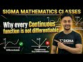 Why every Continuous function is not differentiable | DEBAJIT SIR |