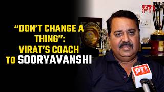PTI EXCLUSIVE: "Don't change a thing": Virat Kohli's coach on Vaibhav Sooryavanshi