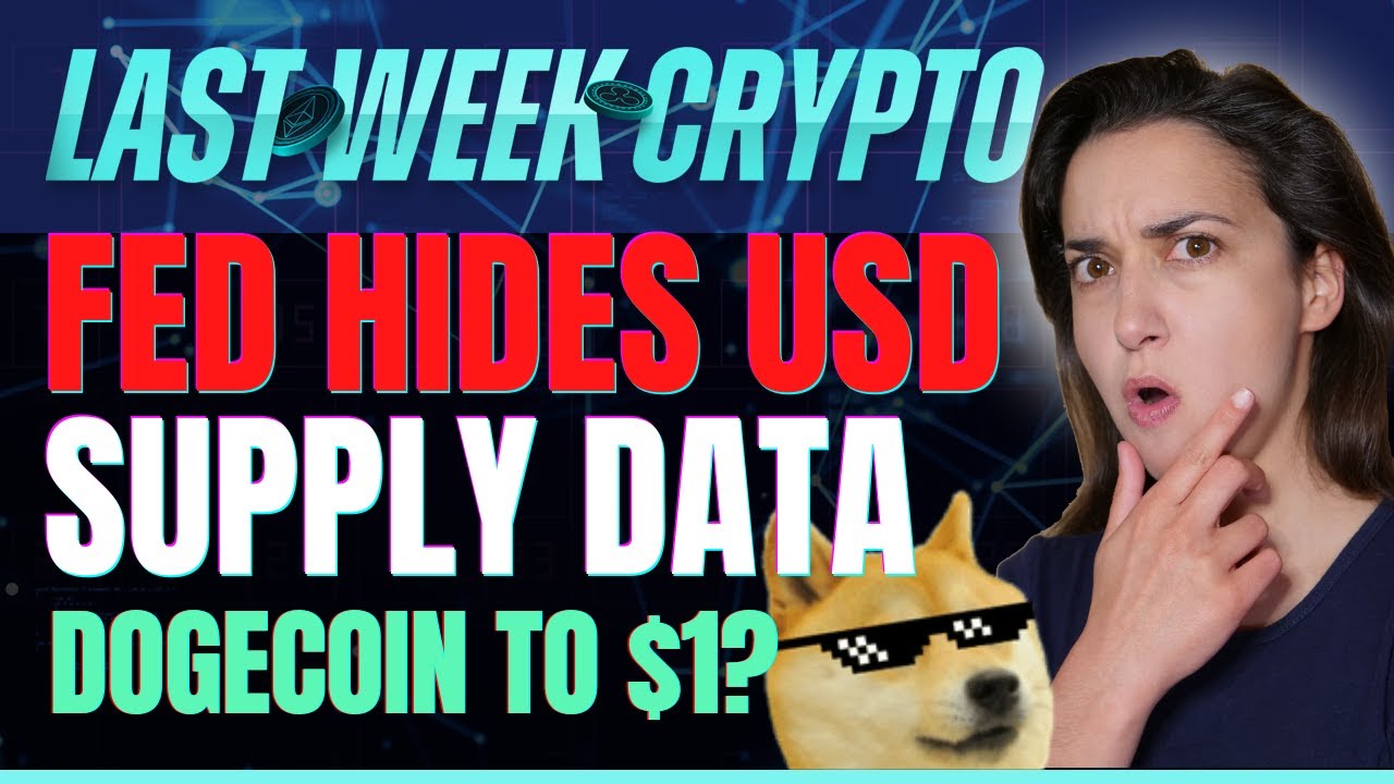 Fed Hides USD Supply Data (DogeCoin to $1?) - Last Week Crypto