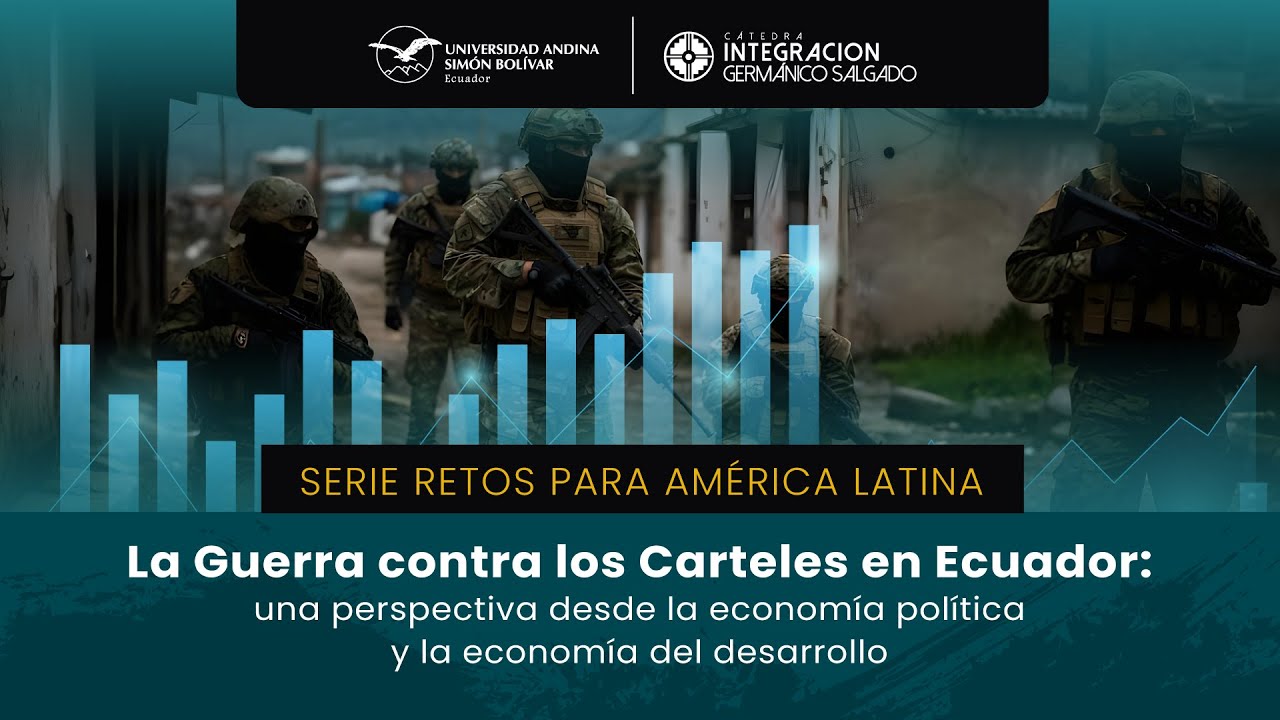 Serie retos para América Latina “La Guerra contra los Carteles en Ecuador”