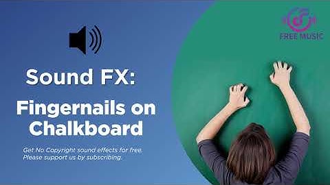 Fingernails On Chalkboard Sound Effect