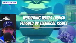 Wuthering Waves Launch Plagued by Technical Issues