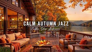 Download Lagu Calm Autumn Jazz in Lakeside 🍂 Cozy Coffee Shop Ambience \u0026 Relaxing Jazz Background Music for Work MP3 Download Lagu Calm Autumn Jazz in Lakeside 🍂 Cozy Coffee Shop Ambience \u0026 Relaxing Jazz Background Music for Work MP3