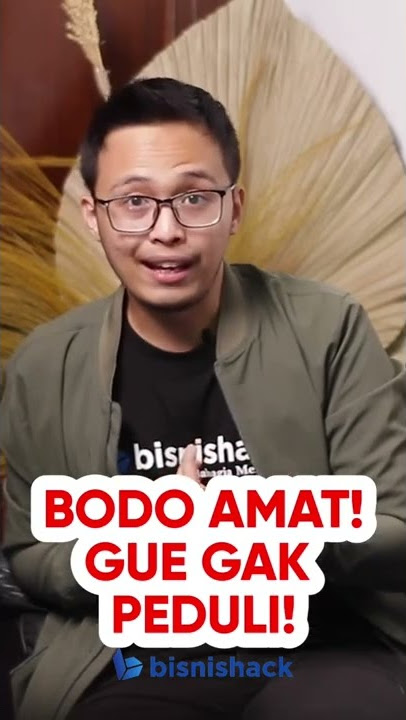 BODO AMAT! GUE GAK PEDULI!