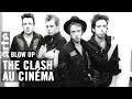 The Clash au cinéma  - Blow Up - ARTE