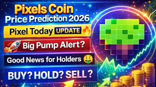 Pixels coin price prediction 2026 | Pixel coin today news | Pixel coin latest news | Pixel analysis