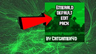 Emerald Default Edit Pack (by CatGamer4D)
