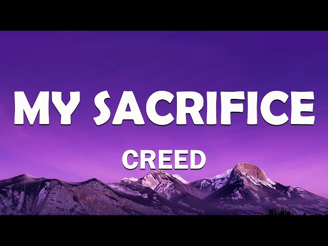 Creed  My Sacrifice   Creed lyrics, Great song lyrics, Nickelback lyrics