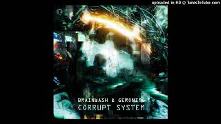 Geronimo & Brainwash - Corrupt System