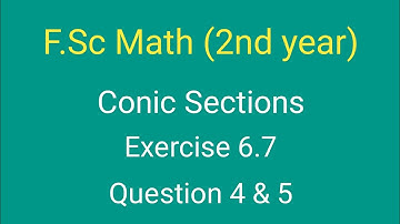 Exercise 6.7 Question 4 & 5 | 2nd Year Math | Sir Akhtar Hussain