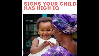 5 Signs your Child has High IQ